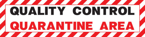 Quality Control Quarantine Area Sign - Rigid Sign or PVC Banner - 4ft x 1ft (1219 x 305mm) - SKU 6646